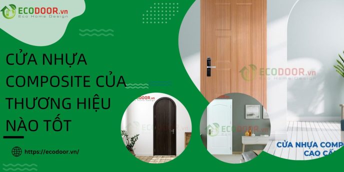 Cửa nhựa composite của thương hiệu nào tốt