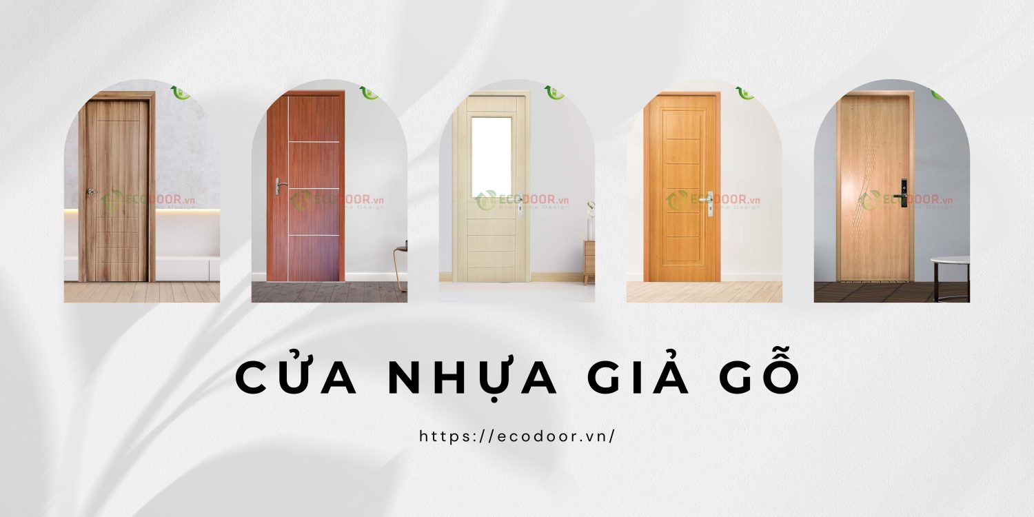 Lợi thế của cửa nhựa vân gỗ so với các dòng cửa khác