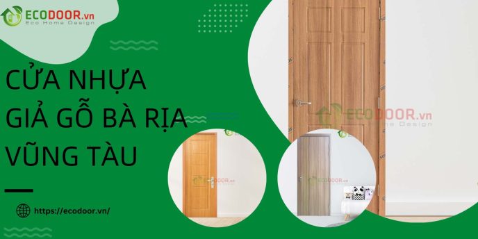 Cửa nhựa giả gỗ Bà Rịa Vũng Tàu