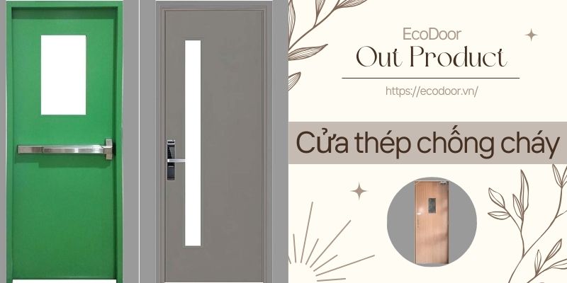 Cửa thép chống cháy có những cấp độ thời gian chống cháy nào?